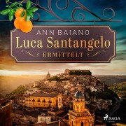 Cover-Bild zum Titel 'Luca Santangelo ermittelt' von 'Ann Baiano'