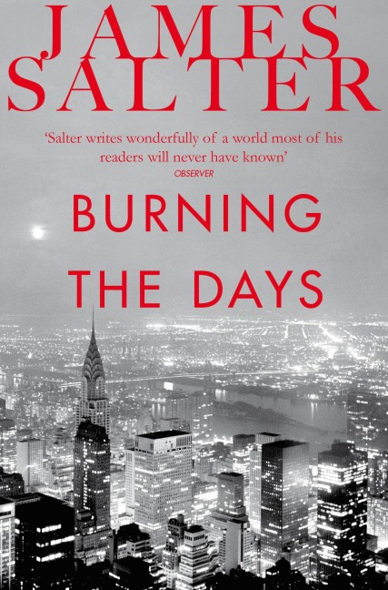 Burning the Days - James Salter