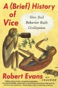 Cover-Bild zum Titel 'A Brief History of Vice' von 'Robert Evans'