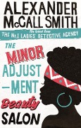 Cover-Bild zum Titel 'The Minor Adjustment Beauty Salon' von 'Alexander McCall Smith'