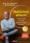 Cover-Bild zum Titel 'Natürlich altern!' von 'Dietrich Grönemeyer'