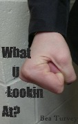 Cover-Bild zum Titel 'What U Lookin At?' von 'Bea Turvey'