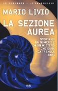 La sezione aurea. Storia di un numero e di un mistero che dura da tremila anni - Mario Livio
