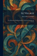 Cover-Bild zum Titel 'Le Village' von 'Jean-Aubert Loranger'