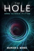 Cover-Bild zum Titel 'The Hole' von 'Brandon Q. Morris'