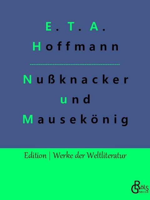 Nußknacker und Mausekönig - E. T. A. Hoffmann