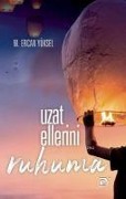 Cover-Bild zum Titel 'Uzat Ellerini Ruhuma' von 'M. Ercan Yüksel'