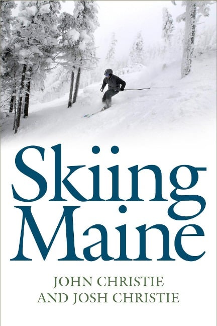 Skiing Maine - John Christie, Josh Christie