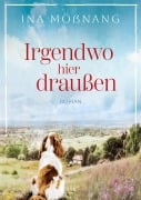 Cover-Bild zum Titel 'Irgendwo hier draußen' von 'Ina Mößnang'