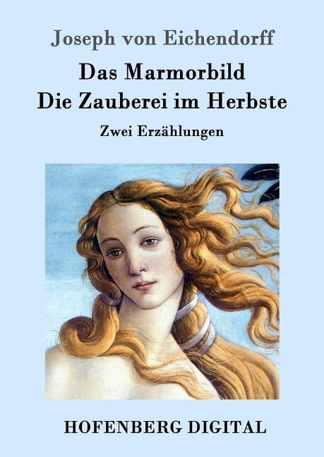 Das Marmorbild / Die Zauberei im Herbste - Joseph Von Eichendorff