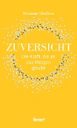 Zuversicht - Die Kraft, die an das Morgen glaubt - Melanie Wolfers