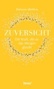 Cover-Bild zum Titel 'Zuversicht - Die Kraft, die an das Morgen glaubt' von 'Melanie Wolfers'
