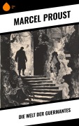 Cover-Bild zum Titel 'Die Welt der Guermantes' von 'Marcel Proust'