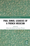 Cover-Bild zum Titel 'Paul Dukas: Legacies of a French Musician' von ''