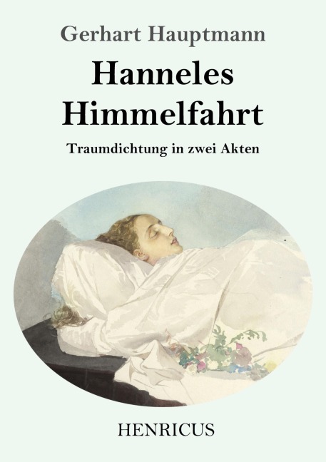 Hanneles Himmelfahrt - Gerhart Hauptmann