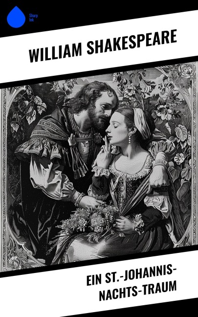 Ein St.-Johannis-Nachts-Traum - William Shakespeare