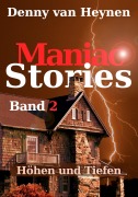 Cover-Bild zum Titel 'Maniac Stories: Höhen und Tiefen' von 'Denny van Heynen'
