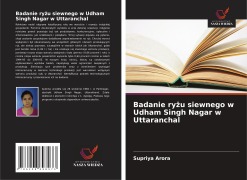 Cover-Bild zum Titel 'Badanie ry¿u siewnego w Udham Singh Nagar w Uttaranchal' von 'Supriya Arora'