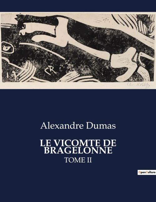 LE VICOMTE DE BRAGELONNE - Alexandre Dumas