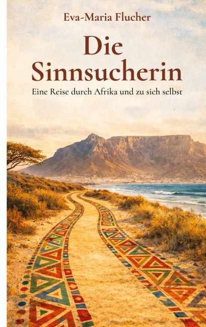 Die Sinnsucherin - Eva-Maria Flucher