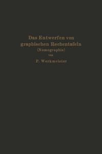 Das Entwerfen von graphischen Rechentafeln - Paul Werkmeister