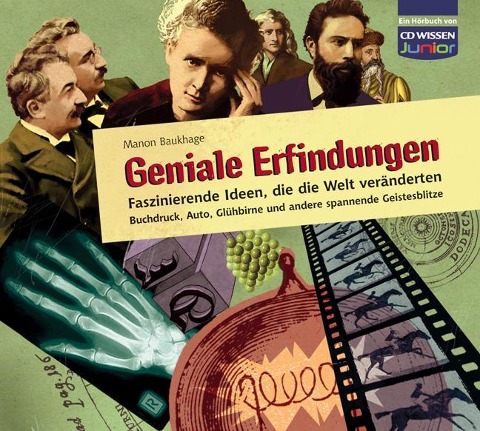 Geniale Erfindungen: Faszinierende Ideen, die die Welt veränderten - Buchdruck, Auto, Glühbirne und andere spannende Geistesblitze - Manon Baukhage