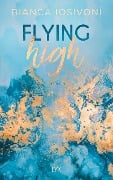 Cover-Bild zum Titel 'Flying High' von 'Bianca Iosivoni'