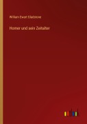 Cover-Bild zum Titel 'Homer und sein Zeitalter' von 'William Ewart Gladstone'
