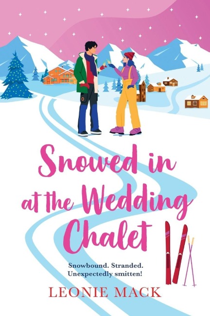 Snowed in at the Wedding Chalet - Leonie Mack