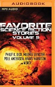 Favorite Science Fiction Stories, Volume 5 - Philip K Dick, Clifford Simak, Poul Anderson, Milton Lesser, Harry Harrison