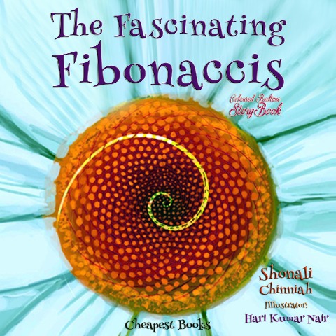 The Fascinating Fibonaccis - Shonali Chinniah, Shonali Chinniah, Hari Kumar Nair