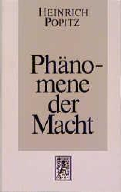 Phänomene der Macht - Heinrich Popitz