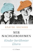 Cover-Bild zum Titel 'Wir Nachgeborenen' von 'Anatol Regnier'
