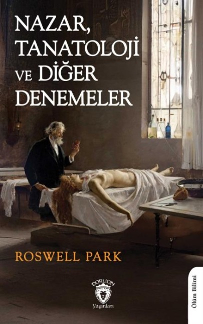 Nazar, Tanatoloji ve Diger Denemeler - Roswell Park