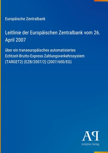 Leitlinie der Europäischen Zentralbank vom 26. April 2007 - Europäische Zentralbank