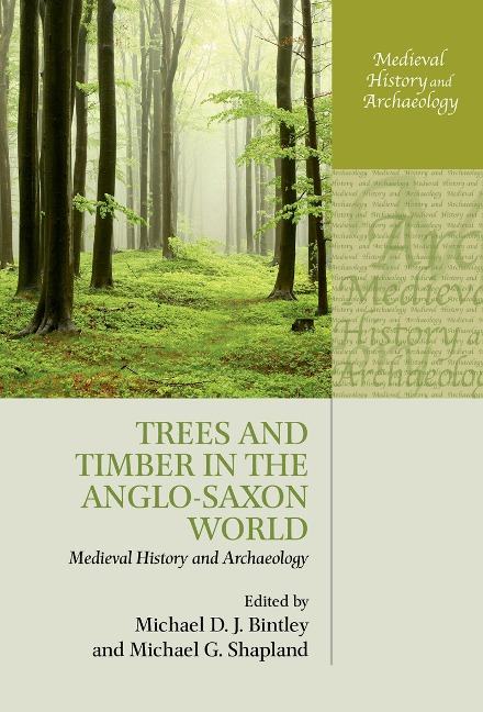 Trees and Timber in the Anglo-Saxon World - 