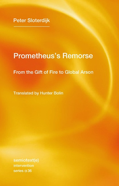 Prometheus's Remorse - Peter Sloterdijk