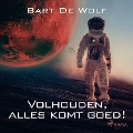 Cover-Bild zum Titel 'Volhouden, alles komt goed!' von 'Bart de Wolf'