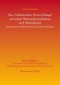 Cover-Bild zum Titel 'Der Althistoriker Franz Hampl zwischen Nationalsozialismus und Demokratie' von 'Claudia Deglau'