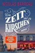 Cover-Bild zum Titel 'Die Zeit der Kirschen' von 'Nicolas Barreau'