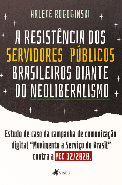 A resistência dos servidores públicos brasileiros diante do neoliberalismo - Arlete Rogoginski