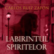 Cover-Bild zum Titel 'Labirintul spiritelor' von 'Carlos Ruiz Zafon'