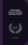 Cover-Bild zum Titel 'Friday Nights; Literary Criticisms and Appreciations' von 'Edward Garnett'