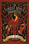 Cover-Bild zum Titel 'The Forest King's Daughter' von 'Elly Blake'