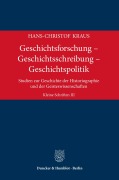 Cover-Bild zum Titel 'Geschichtsforschung - Geschichtsschreibung - Geschichtspolitik' von 'Hans-Christof Kraus'