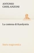 Cover-Bild zum Titel 'La contessa di Karolystria Storia tragicomica' von 'Antonio Ghislanzoni'
