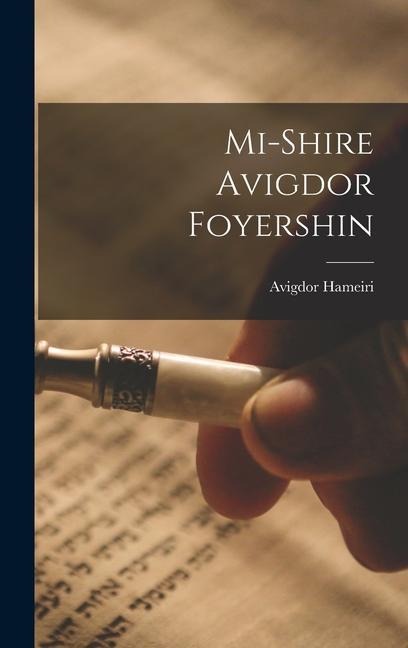 Mi-shire Avigdor Foyershin - Avigdor Hameiri