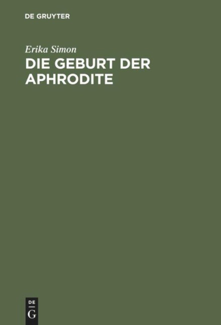 Die Geburt der Aphrodite - Erika Simon