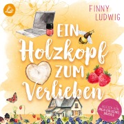 Cover-Bild zum Titel 'Ein Holzkopf zum Verlieben' von 'Finny Ludwig'