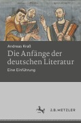 Cover-Bild zum Titel 'Die Anfänge der deutschen Literatur' von 'Andreas Kraß'